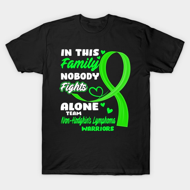 In This Family Nobody Fights Alone Team Non-Hodgkin's Lymphoma Warriors T-Shirt by ThePassion99